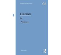 Bourdieu for Architects: 05 (Thinkers for Architects)