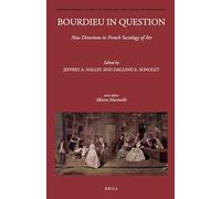 Bourdieu in Question: New Directions in French Sociology of Art: 130 (International Studies in Sociology and Social Anthropology)