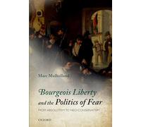 Bourgeois Liberty and the Politics of Fear: From Absolutism to Neo-Conservatism