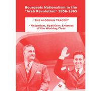Bourgeois Nationalism in the "Arab Revolution" 1956-1965