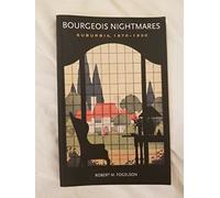 Bourgeois Nightmares: Suburbia, 1870-1930