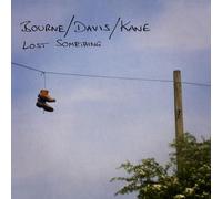 Bourne / Davis / Kane - Lost Something