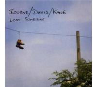 Bourne / Davis / Kane - Lost Something