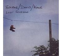 Bourne Davis Kane - Lost Something - CD - A4z