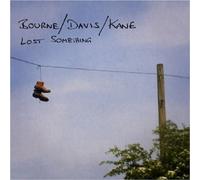 Bourne/Davis/Kane Lost Something (CD) Album (US IMPORT)