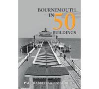 Bournemouth in 50 Buildings