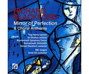 Bournemouth Sinf/Blackford - Richard Blackford: Mirror of Perfection and Choral Anthems