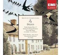 Delius : Violin Sonatas Nos 1 - 3, Orchestral Works