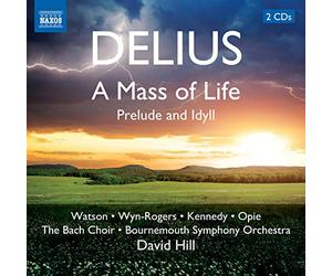 Bournemouth So:David Hill - Delius: Mass of Life; Idyll