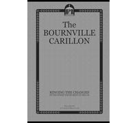 Bournville Carillon : A timeline: Ringing the Changes