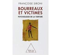 Bourreaux et victimes : Psychologie de la torture de Sironi. Françoise (1999) Broché
