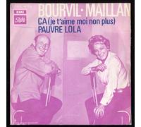 Bourvil - Pathé 11079 - Bourvil - Jacqueline Maillan - Original de 1970 (et non pas réédition) : 2 chansons de Serge Gainsbourg : Ça (Je t'aime moi non plus), Pauvre Lola - (Disque vinyle SP 45t)