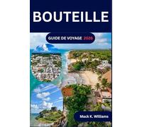 BOUTEILLE GUIDE DE VOYAGE 2026: Un itinéraire complet pour les visiteurs vers les plages, les sites archéologiques, les écoparcs et des options de transport faciles dans toute la région