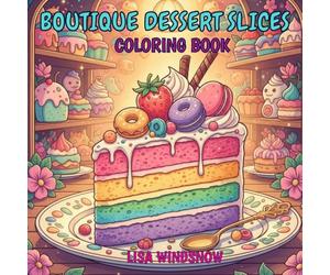 BOUTIQUE DESSERT SLICES: COLORING BOOK