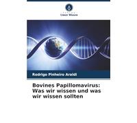 Bovines Papillomavirus: Was wir wissen und was wir wissen sollten