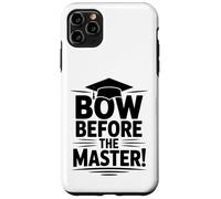 Bow before the master degree graduation Case for iPhone 11 Pro Max