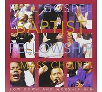 Bow Down and Worship Him by Full Gospel Baptist Fellowship Mass Choir (1998-05-03)