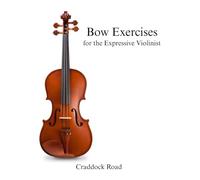 Bow Exercises for the Expressive Violinist
