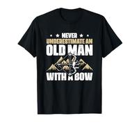 Bow Hunting Never Underestimate an Old Man with A Bow T-Shirt