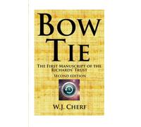 Bow Tie: The First Manuscript of the Richards' Trust: 1