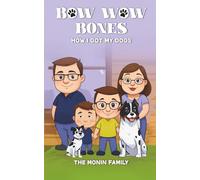 BOW WOW BONES: How I Got My Dogs