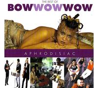 Bow Wow Wow - Aphrodisiac - Best Of