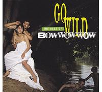 Bow Wow Wow - Go Wild-Best of
