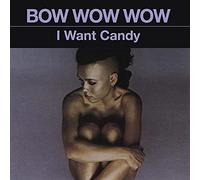 Bow Wow Wow - I Want Candy