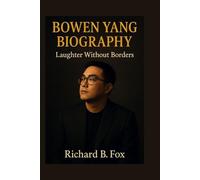 BOWEN YANG BIOGRAPHY: Laughter Without Borders