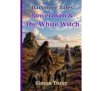 Bowerman & the White Witch (Dartmoor Tales)