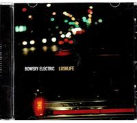 Bowery Electric - Lush Life