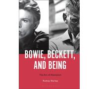 Bowie, Beckett, and Being : The Art of Alienation