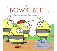 Bowie Bee Learns About Democracy: 3
