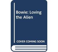 Bowie: Loving the Alien