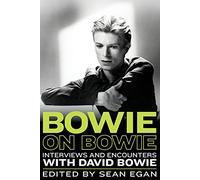 Bowie on Bowie: Interviews and Encounters with David Bowie (Musicians in Their Own Words)