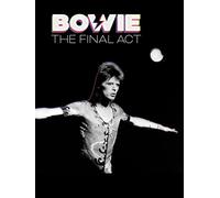 Bowie: The Final Act