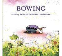 Bowing: A Moving Meditation for Personal Transformation