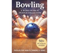 Bowling: A Word Search Puzzle Collection: 50+ Puzzles Inside | Bowling-Themed Word Searches with Fun Facts | For Adults, Seniors and Teens