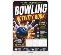 Bowling Activity Book: Word Search, Crossword and Sudoku Puzzle Book for Adults | Large Print Bowling-Themed Brain Games for Relaxation, Focus and Fun with 60 Puzzles and Solutions