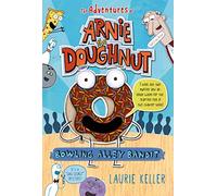 Bowling Alley Bandit: The Adventures of Arnie the Doughnut: 1