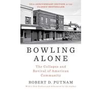 Bowling Alone: The Collapse and Revival of American Community
