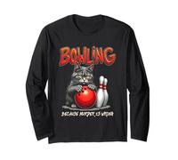 Bowling Because Murder is Wrong Cat Humor Bowler Cat Lover Long Sleeve T-Shirt