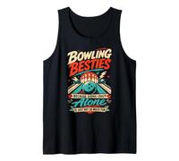 Bowling Besties Because Going Crazy Alone is Not as Fun Tank Top