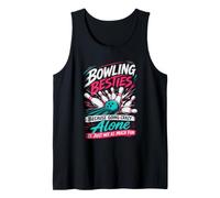 Bowling Besties Because Going Crazy Alone is Not as Fun Tank Top