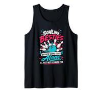 Bowling Besties Because Going Crazy Alone is Not as Fun Tank Top