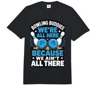 Bowling Buddies We're All Here Because We Ain't All There Comfort Colors Adult Heavyweight T-Shirt