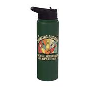 Bowling Buddies We're All Here Because We Ain't All There Stainless Steel Insulated Water Bottle