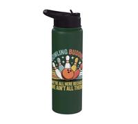 Bowling Buddies We're All Here Because We Ain't All There Stainless Steel Insulated Water Bottle