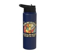 Bowling Buddies We're All Here Because We Ain't All There Stainless Steel Insulated Water Bottle