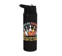 Bowling Buddies We're All Here Because We Ain't All There Stainless Steel Insulated Water Bottle